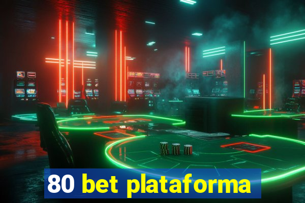 80 bet plataforma